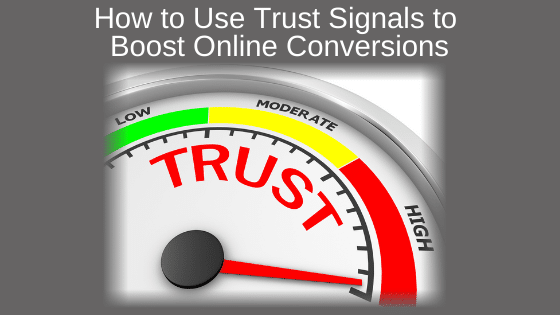 How to Use Trust Signals to Boost Online Conversions