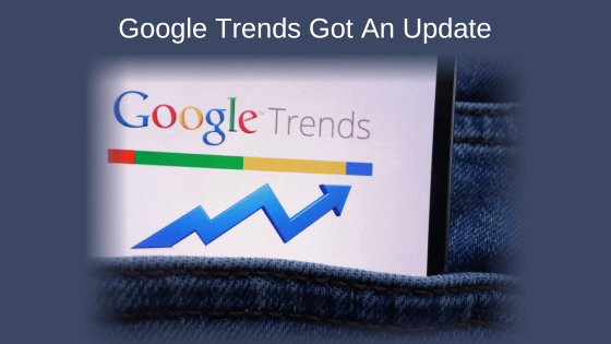 Google Trends Got An Update