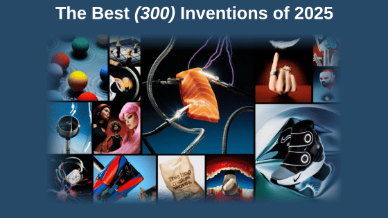 The Best (300) Inventions of 2025