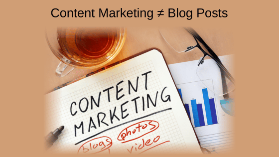 Content Marketing ≠ Blog Posts