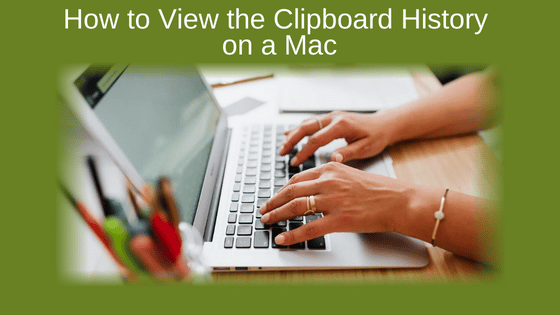 How to View the Clipboard History on a Mac