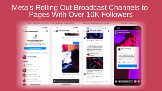 Meta’s Rolling Out Broadcast Channels to Pages With Over 10K Followers