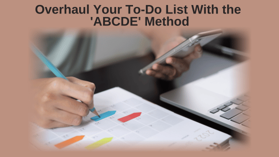Overhaul Your To-Do List With the 'ABCDE' Method