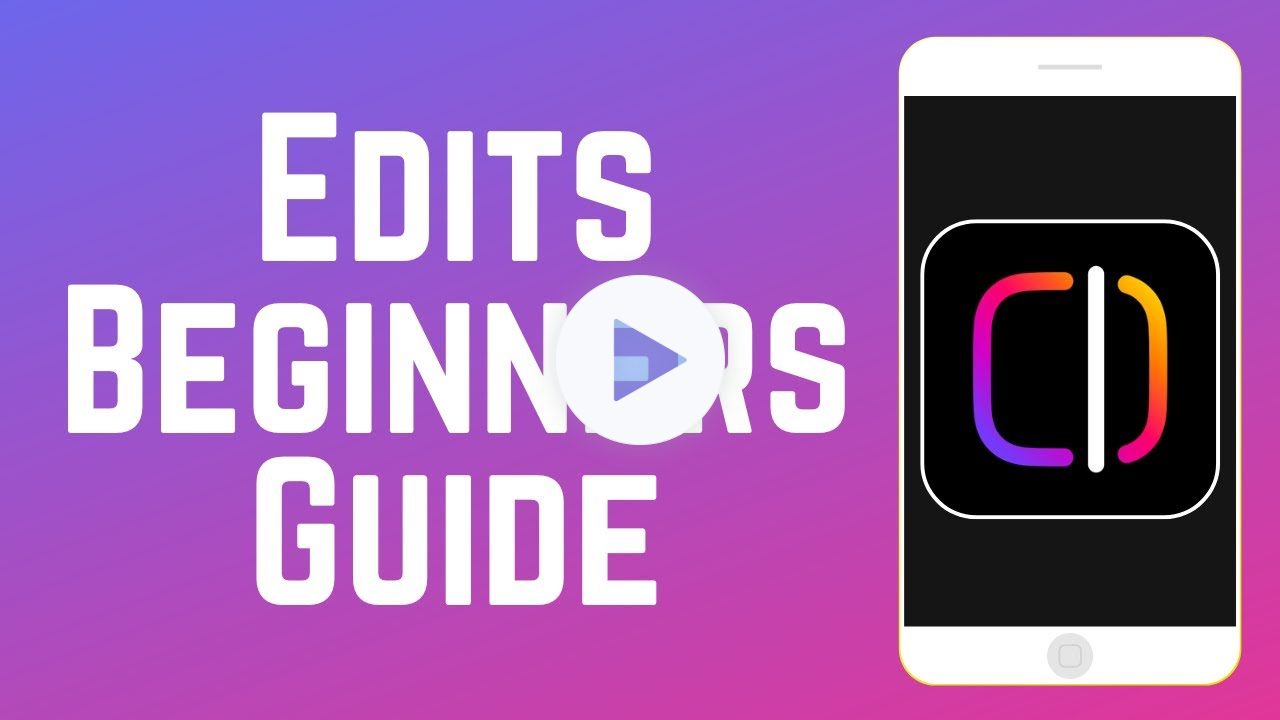 How to Use Edits Video Editing App Beginners Guide 2025