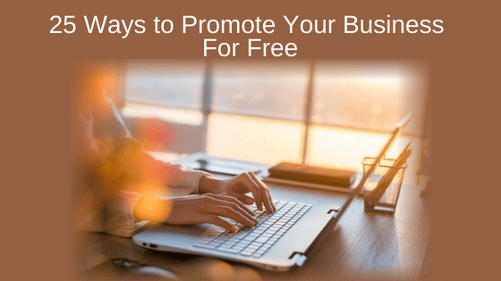 25 Ways to Promote Your Business For Free