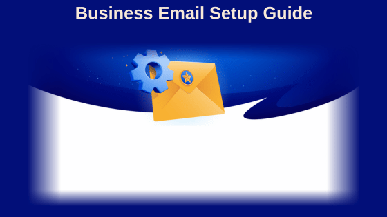 Business Email Setup Guide