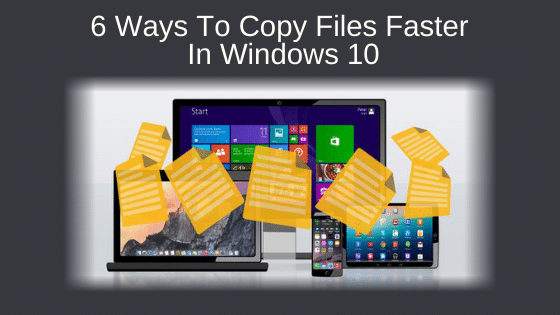 6 Ways to Copy Files Faster in Windows 10