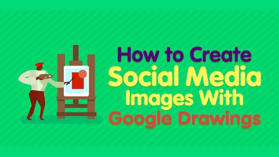 How to Create Social Media Images With Google Drawings