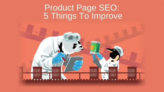 Product Page SEO: 5 Things To Improve