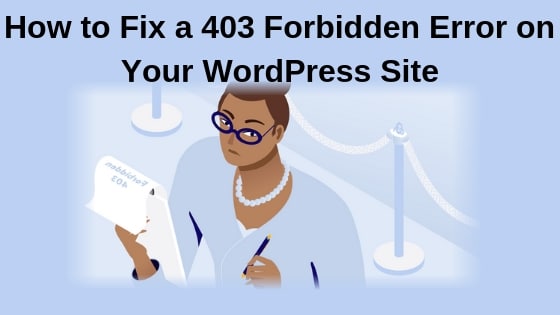 How to Fix a 403 Forbidden Error on Your WordPress Site