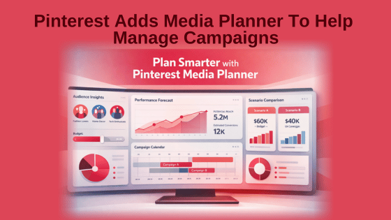 Pinterest Adds Media Planner To Help Manage Campaigns