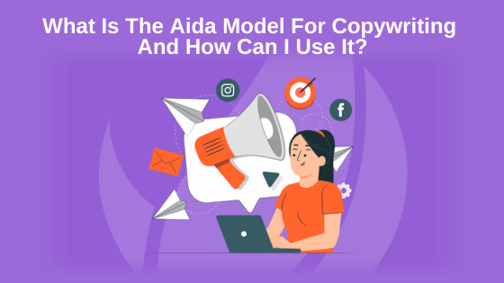 What Is The Aida Model For Copywriting And How Can I Use It?