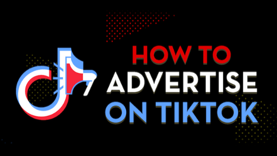 How To Advertise On TikTok