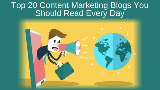 Top 20 Content Marketing Blogs You Should Read Every Day
