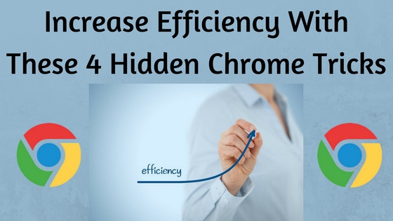 Chrome Browser tricks for efficiency