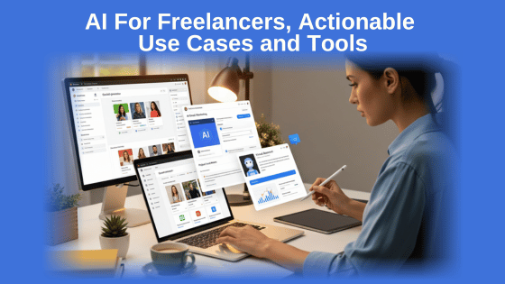 AI For Freelancers: Actionable Use Cases and Tools