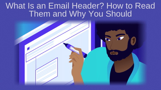 What Is an Email Header? How to Read Them and Why You Should