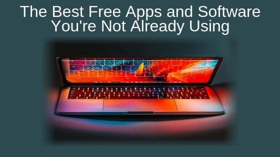 The Best Free Apps and Software You're Not Already Using
