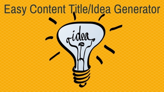 Easy Content Title/Idea Generator