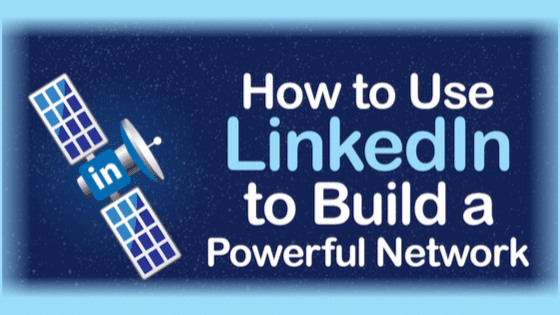 How to Use LinkedIn to Build a Powerful Network