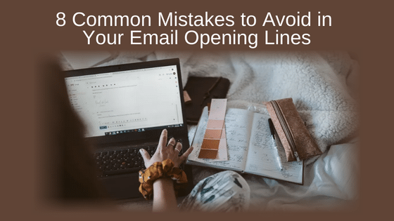 8 Common Mistakes to Avoid in Your Email Opening Lines