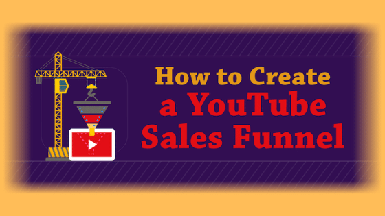 How To Create A YouTube Sales Funnel