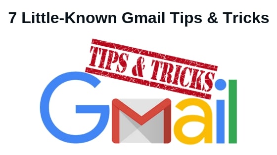7 Little-Known Gmail Tips & Tricks