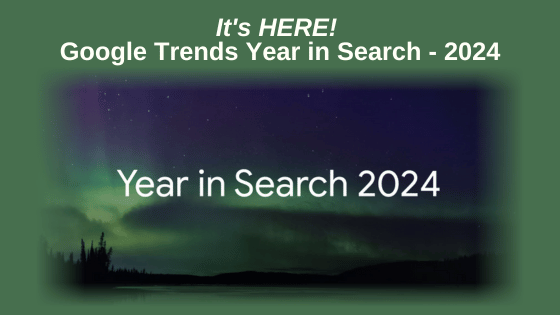 It's HERE! Google Trends Year in Search - 2024