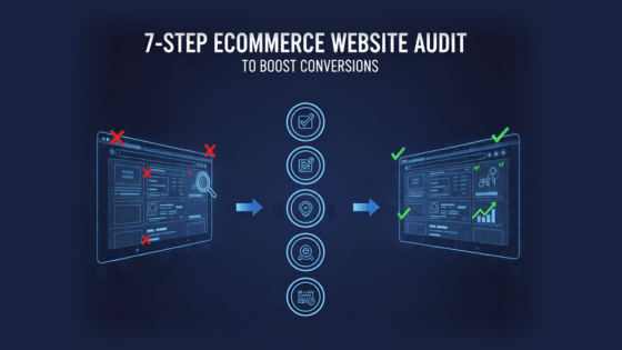 7-Step Ecommerce Website Audit to Boost Conversions