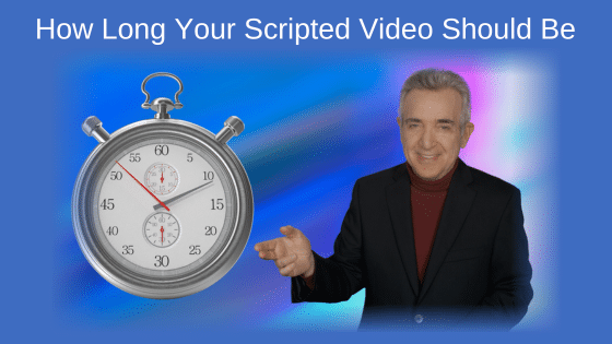 How Long Your Scripted Video Should Be