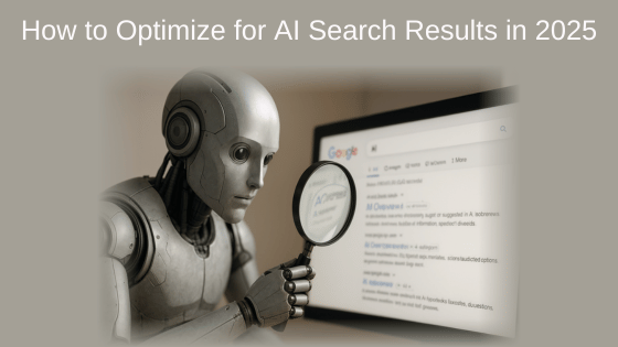 How to Optimize for AI Search Results in 2025