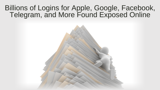 Billions of Logins for Apple, Google, Facebook, Telegram, and More Found Exposed Online