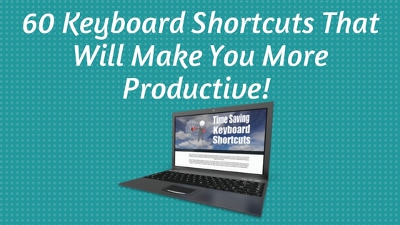 60 keyboard shortcuts that will make you more productive