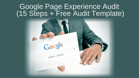 Google Page Experience Audit (15 Steps + Free Audit Te