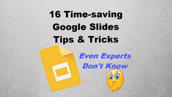 16 Time-saving Google Slides Tips & Tricks (Even Some Experts Don’t Know)