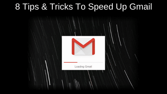 8 Tips & Tricks To Speed Up Gmail