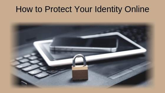 How to Protect Your Identity Online