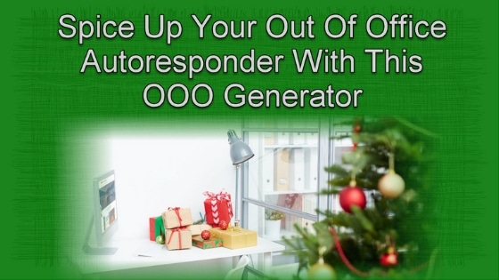 Spice Up Your Out Of Office Autoresponder With This OOO Generator