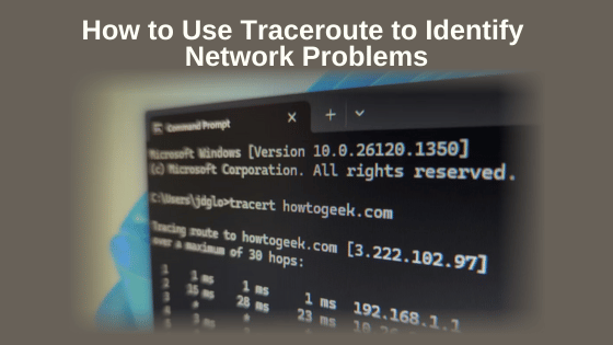 How to Use Traceroute to Identify Network Problems