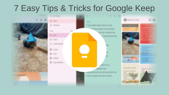 7 Easy Tips & Tricks for Google Keep