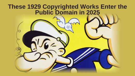 These 1929 Copyrighted Works Enter the Public Domain in 2025
