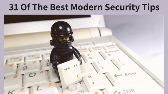 31 Of The Best Modern Security Tips