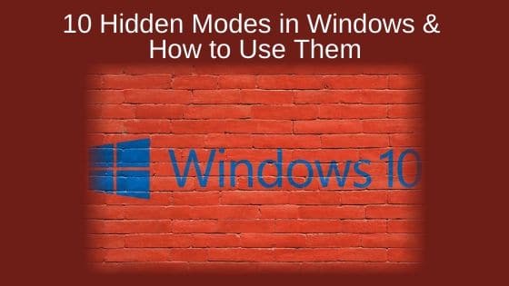 10 Hidden Modes in Windows and How to Use Them
