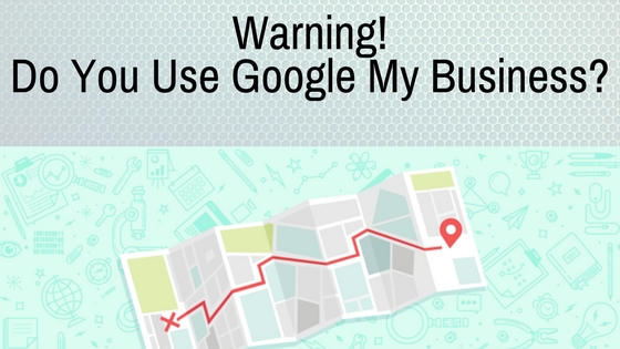 Warning About Google My Business