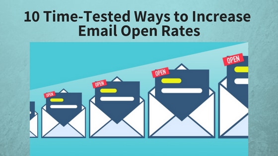 10 Time-Tested Ways to Increase Email Open Rates