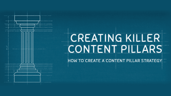 Creating Killer Content Pillars