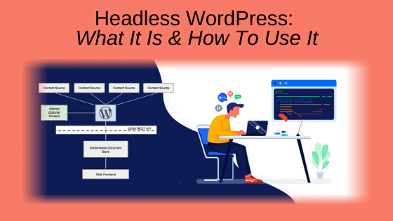 Headless WordPress: What It Is & How To Use It
