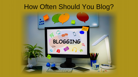 How Often Should You Blog?
