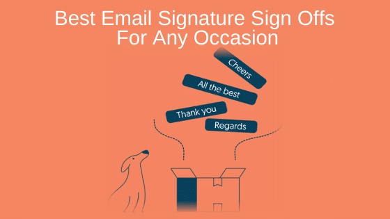 Best Email Signature Sign Offs For Any Occasion