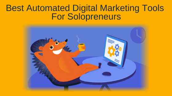 Best Automated Digital Marketing Tools for Solopreneurs